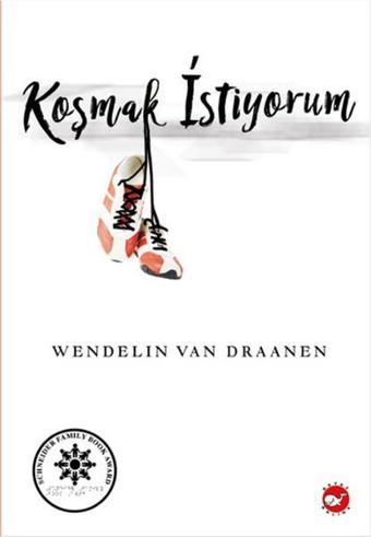 Koşmak İstiyorum - Wendelin Van Draanen - Beyaz Balina Yayınları