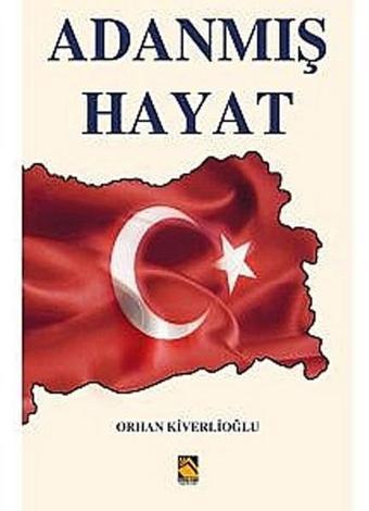 Adanmış Hayat - Orhan Kiverlioğlu - Buhara Yayınları