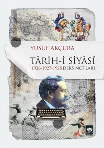 Tarihi Siyasi - Yusuf Akçura - Ötüken Neşriyat