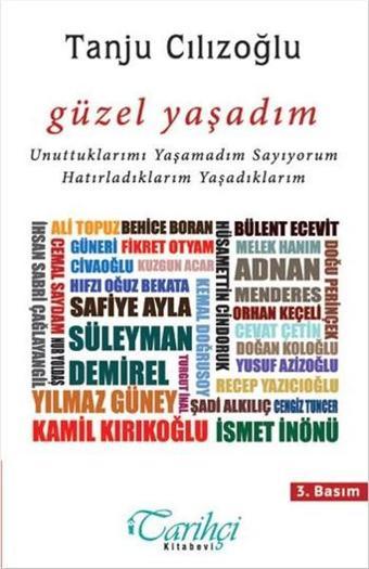 Güzel Yaşadım - Tanju Cılızoğlu - Tarihçi Kitabevi