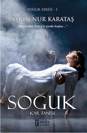 Soğuk-Kar Tanesi - Aşkın Nur Karataş - Parola Yayınları