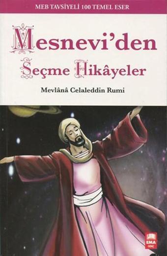 Mesnevi'den Seçme Hikayeler - MEB Tavsiyeli 100 Temel Eser - Mevlana Celaleddin-i Rumi - Ema Genç