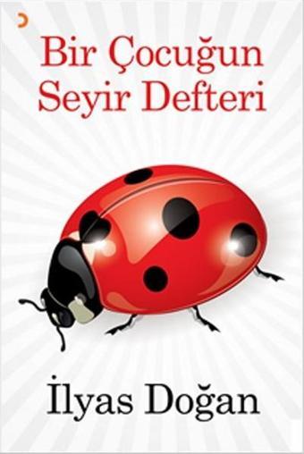 Bir Çocuğun Seyir Defteri - İlyas Doğan - Cinius Yayınevi