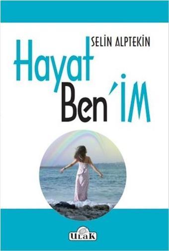 Hayat Benim - Selin Alptekin - Ulak Yayıncılık