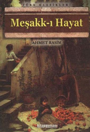 Meşakk-ı Hayat - Ahmet Rasim - Anonim Yayınları