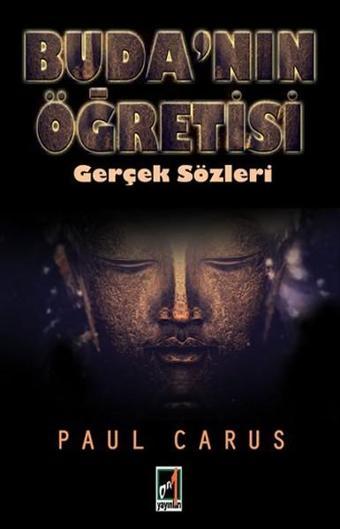 Buda'nın Öğretisi - Gerçek Sözleri - Paul Carus - Onbir Yayınları