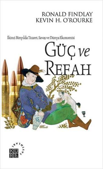 Güç ve Refah - H. O'Rourke - Küre Yayınları