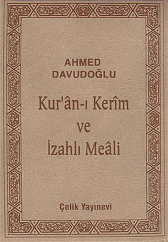 Kur'an-ı Kerim ve İzahlı Meali (Cep Boy, Kılıflı) - Ahmed Davudoğlu - Çelik Yayınevi