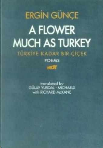 A Flower Much as Turkey - Türkiye Kadar Bir Çiçek - Ergin Günçe - Broy Yayınevi