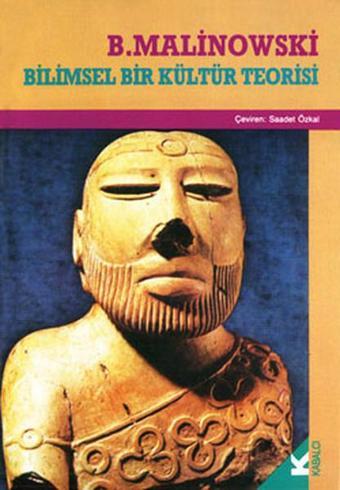 Bilimsel Bir Kültür Teorisi - Bronislaw Malinowski - Kabalcı Yayınevi