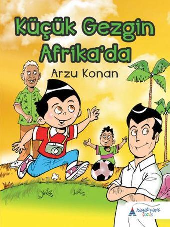 Küçük Gezgin Afrika'da - Arzu Konan - Kayalıpark