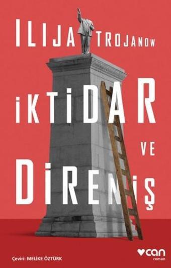 İktidar ve Direniş - Ilija Trojanow - Can Yayınları