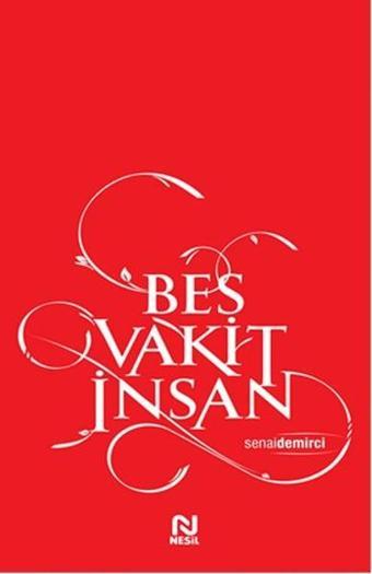 Beş Vakit İnsan - Senai Demirci - Nesil Yayınları