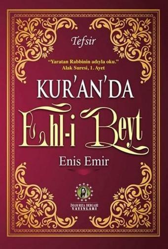 Kur'an'da Ehl-i Beyt - Tefsir - Enis Emir - İmam Rıza Dergahı Yayınları