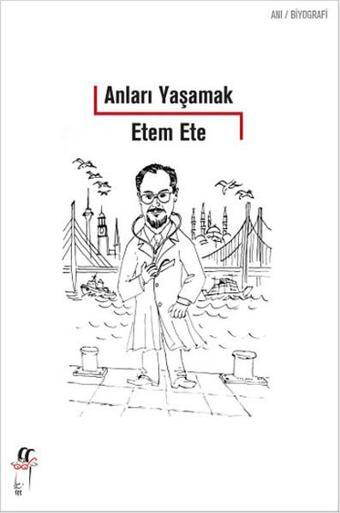 Anları Yaşamak - Etem Ete - Oğlak Yayıncılık