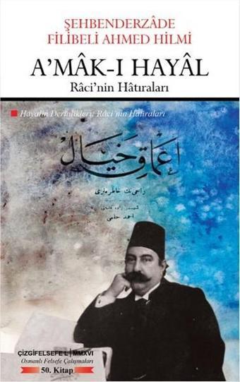 Amak-ı Hayal - Raci'nin Hatıraları - Şehbenderzade Filibeli Ahmed Hilmi - Çizgi Kitabevi