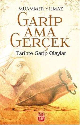 Garip Ama Gerçek - Muammer Yılmaz - Türdav Yayınları