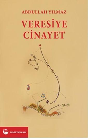 Veresiye Cinayet - Abdullah Yılmaz - Belge Yayınları