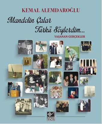 Mandolin Çalar Türkü Söylerdim - Kemal Alemdaroğlu - Kaynak Yayınları