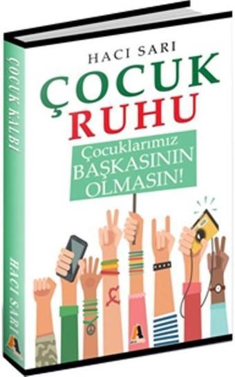 Çocuk Ruhu - Hacı Sarı - Akis Kitap