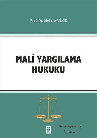 Mali Yargılama Hukuku - Mehmet Yüce - Ekin Basım Yayın