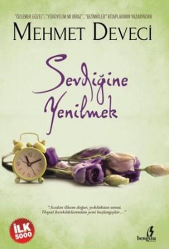 Sevdiğine Yenilmek - Mehmet Deveci - Bengisu Yayınları