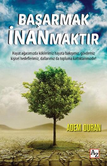 Başarmak İnanmaktır - Adem Duran - Az Kitap