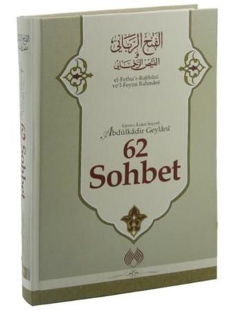 62 Sohbet - Gavs-ı Azam Seyyid Abdülkadir Geylani - Muallim Neşriyat