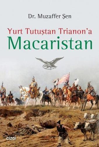 Yurt Tutuştan Trianon'a Macaristan - Çizgi Kitabevi