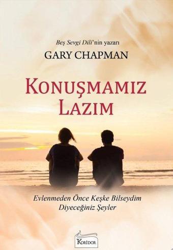 Konuşmamız Lazım - Gary Chapman - Koridor Yayıncılık