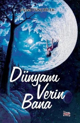 Dünyamı Verin Bana - Davut Tunçbilek - A.Barış Kitapevi