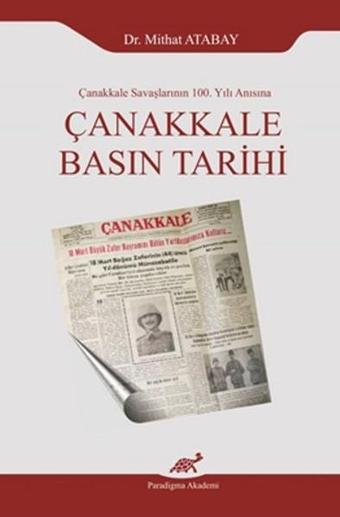 Çanakkale Basın Tarihi - Mithat Atabay - Paradigma Akademi Yayınları