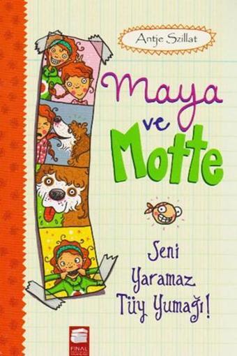 Maya ve Motte-Seni Yaramaz Tüy Yumağı - Antje Szillat - Final Kültür Sanat Yayınları