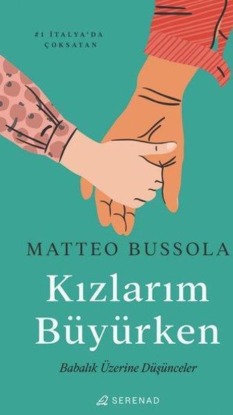 Kızlarım Büyürken - Babalık Üzerine Düşünceler - Matteo Bussola - Serenad
