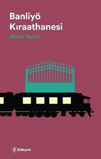 Banliyö Kıraathanesi - Murat Yaykın - Edisyon Kitap