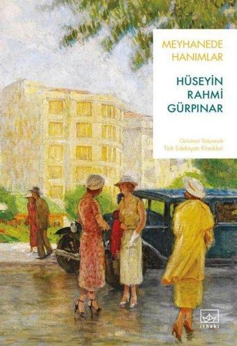 Meyhanede Hanımlar - Günümüz Türkçesiyle Türk Edebiyatı Klasikleri - İthaki Yayınları