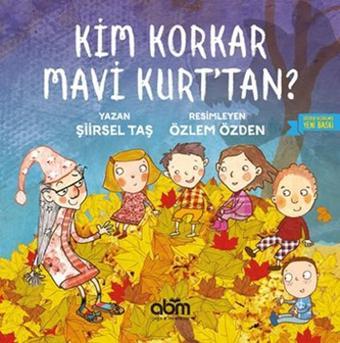 Kim Korkar Mavi Kurt'tan? - Şiirsel Taş - Abm Yayınevi