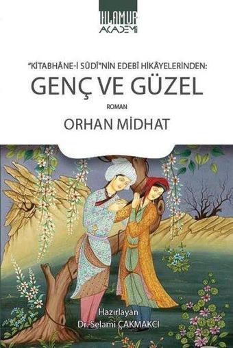 Genç ve Güzel - Orhan Midhat - Ihlamur Kitap