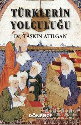 Türklerin Yolculuğu - Taşkın Atılgan - Dönence Basım ve Yayın Hizmetleri