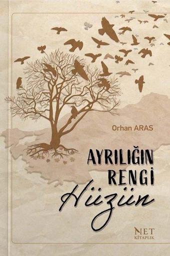 Ayrılığın Rengi Hüzün - Orhan Aras - Net Kitaplık Yayıncılık