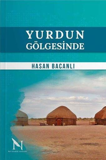 Yurdun Gölgeside - Hasan Bacanlı - Net Kitaplık Yayıncılık