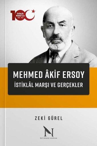 Mehmed Akif Ersoy - İstiklal Marşı ve Gerçekler - Zeki Gürel - Net Kitaplık Yayıncılık