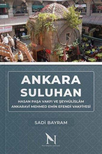 Ankara Suluhan Hasan Paşa Vakfı ve Şeyhülislam Ankaravi Mehmed Emin Efendi Vakfiyesi - Sadi Bayram - Net Kitaplık Yayıncılık