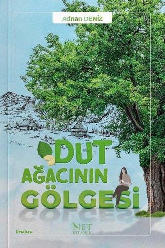 Dut Ağacının Gölgesi - Adnan Deniz - Net Kitaplık Yayıncılık