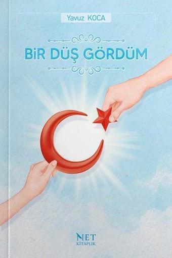 Bir Düş Gördüm - Yavuz Koca - Net Kitaplık Yayıncılık