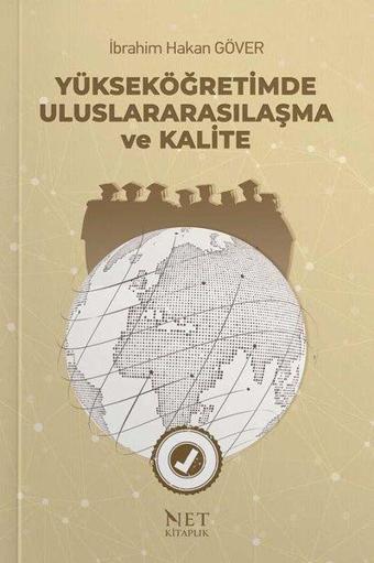 Yükseköğretimde Uluslararasılaşma ve Kalite - İbrahim Hakan Göver - Net Kitaplık Yayıncılık