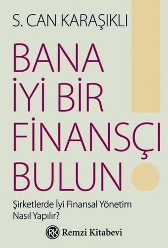 Bana İyi Bir Finansçı Bulun - S. Can Karaşıklı - Remzi Kitabevi