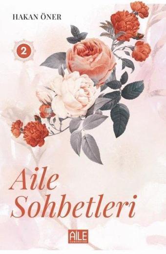 Aile Sohberleri - 2 - Hakan Öner - Semerkand Aile Yayınları