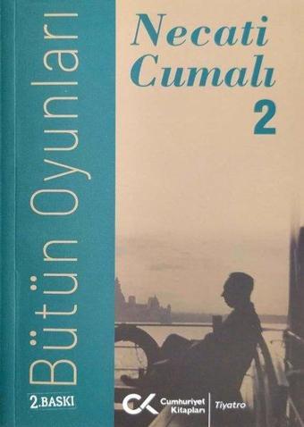 Necati Cumalı - Bütün Oyunları 2 - Necati Cumalı - Cumhuriyet Kitapları