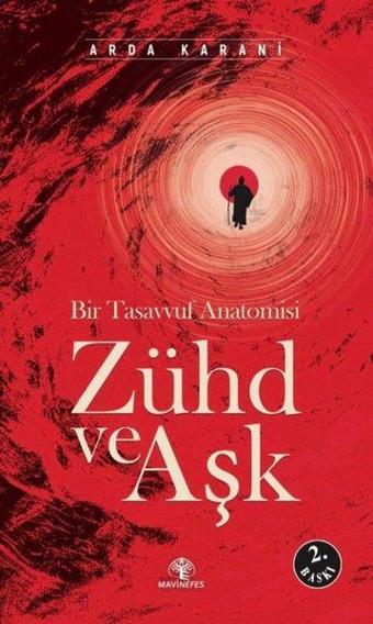 Zühd ve Aşk - Bir Tasavvuf Anatomisi - Arda Karani - Mavi Nefes